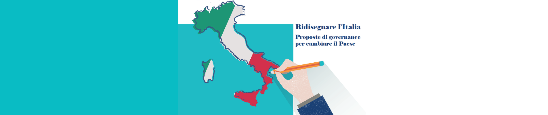 Reshaping Italy. Governance proposals to change the country Reshaping Italy. Governance proposals to change the country