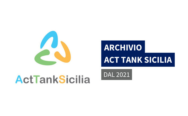 Act Tank Sicilia è una piattaforma permanente creata nel 2021 con la partecipazione dei vertici imprenditoriali e istituzionali della Regione Siciliana.