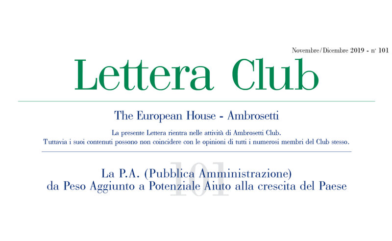 Lettera Club n. 101. Public administration in Italy: from burden to potential aid for country’s growth
