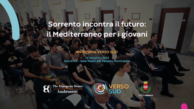 Sorrento incontra il futuro: il Mediterraneo per i giovani - Verso Sud 2023