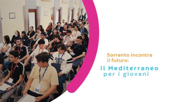Sorrento incontra il futuro: il Mediterraneo per i Giovani - Anteprima Verso Sud 2024