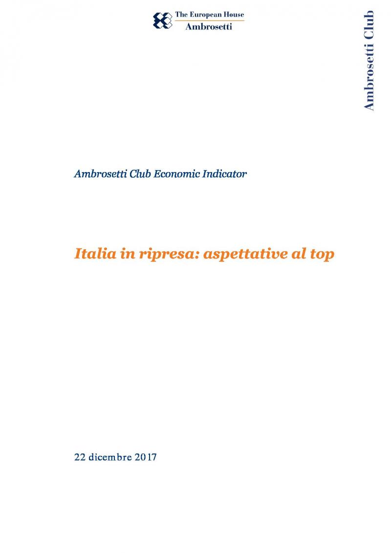 Ambrosetti Club Economic Indicator - Dicembre 2017 - Italia in ripresa: aspettative al top