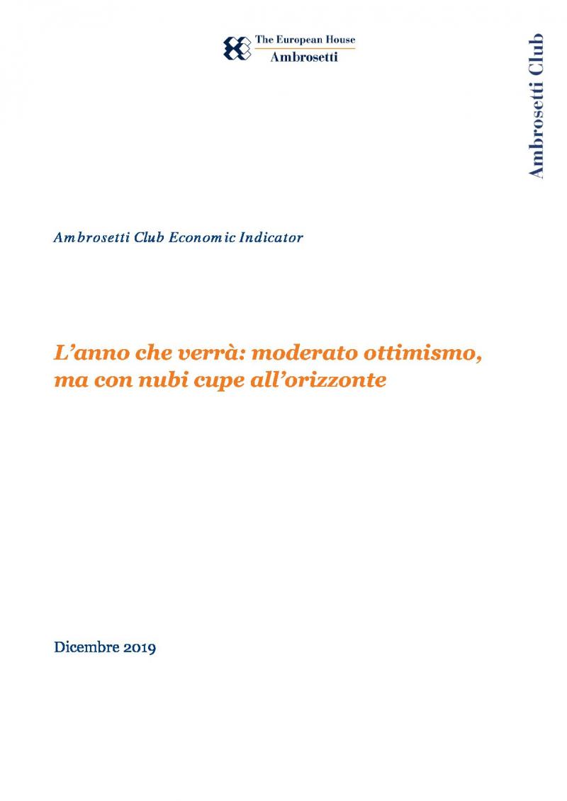 Ambrosetti Club Economic Indicator  - Dicembre 2019 - L'anno che verrà: moderato ottimismo, ma con nubi cupe all'orizzonte