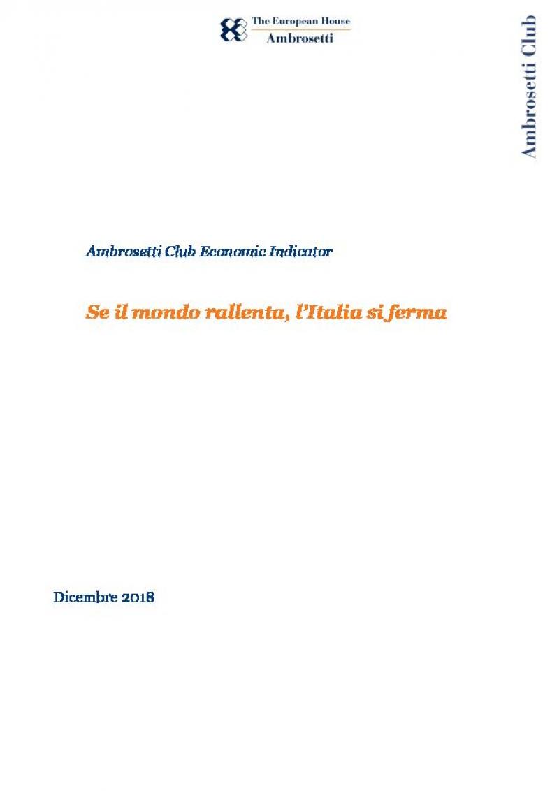 Ambrosetti Club Economic Indicator - Dicembre 2018 - Se il mondo rallenta, l'Italia si ferma