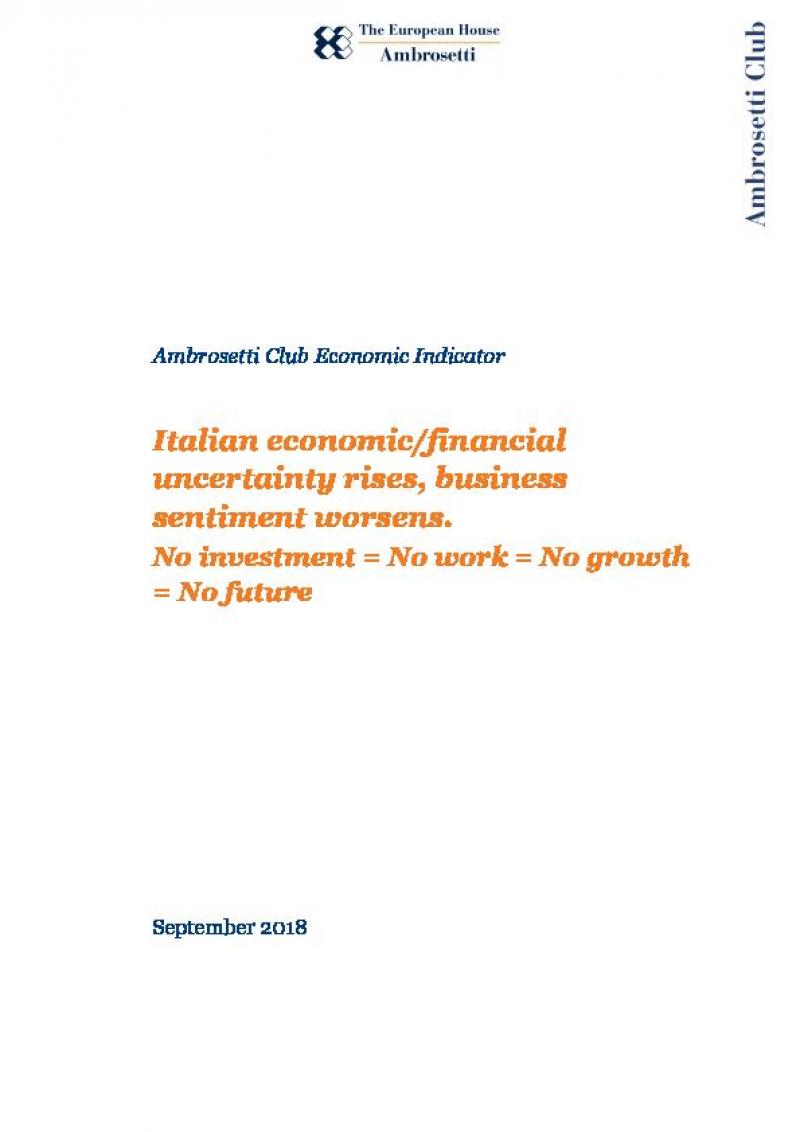 Ambrosetti Club Economic Indicator -  September 2018 - Italian economic/financial  uncertainty rises, business  sentiment worsens