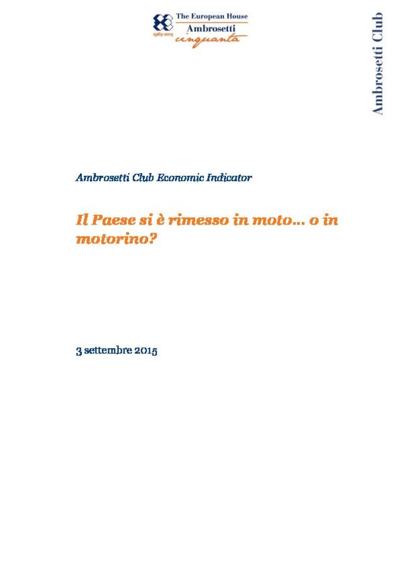 Ambrosetti Club Economic Indicator - Settembre 2015 - Il Paese si è rimesso in moto… o in  motorino?