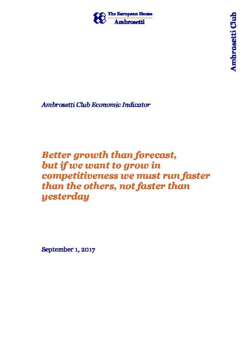 Ambrosetti Club Economic Indicator - September 2017 - Better growth than forecast,  but if we want to grow in  competitiveness we must run fast