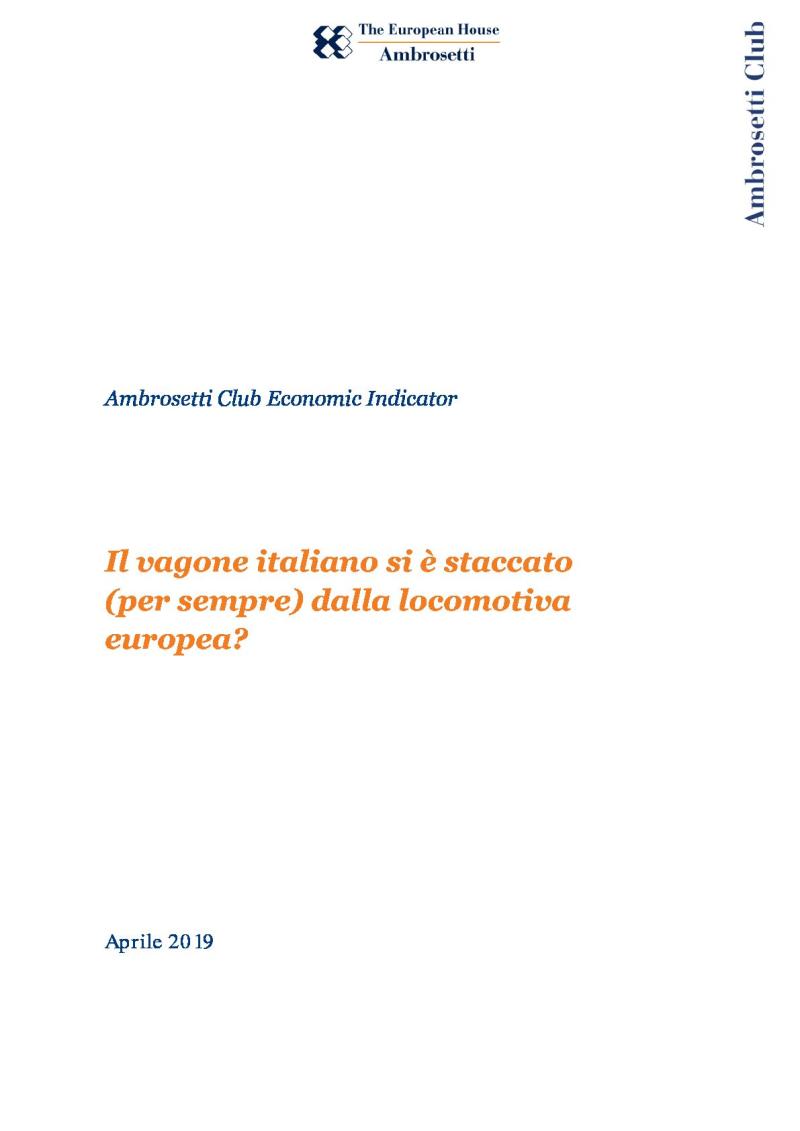 Ambrosetti Club Economic Indicator -  Aprile 2019 - Il vagone italiano si è staccato (per sempre) dalla locomotiva europea?