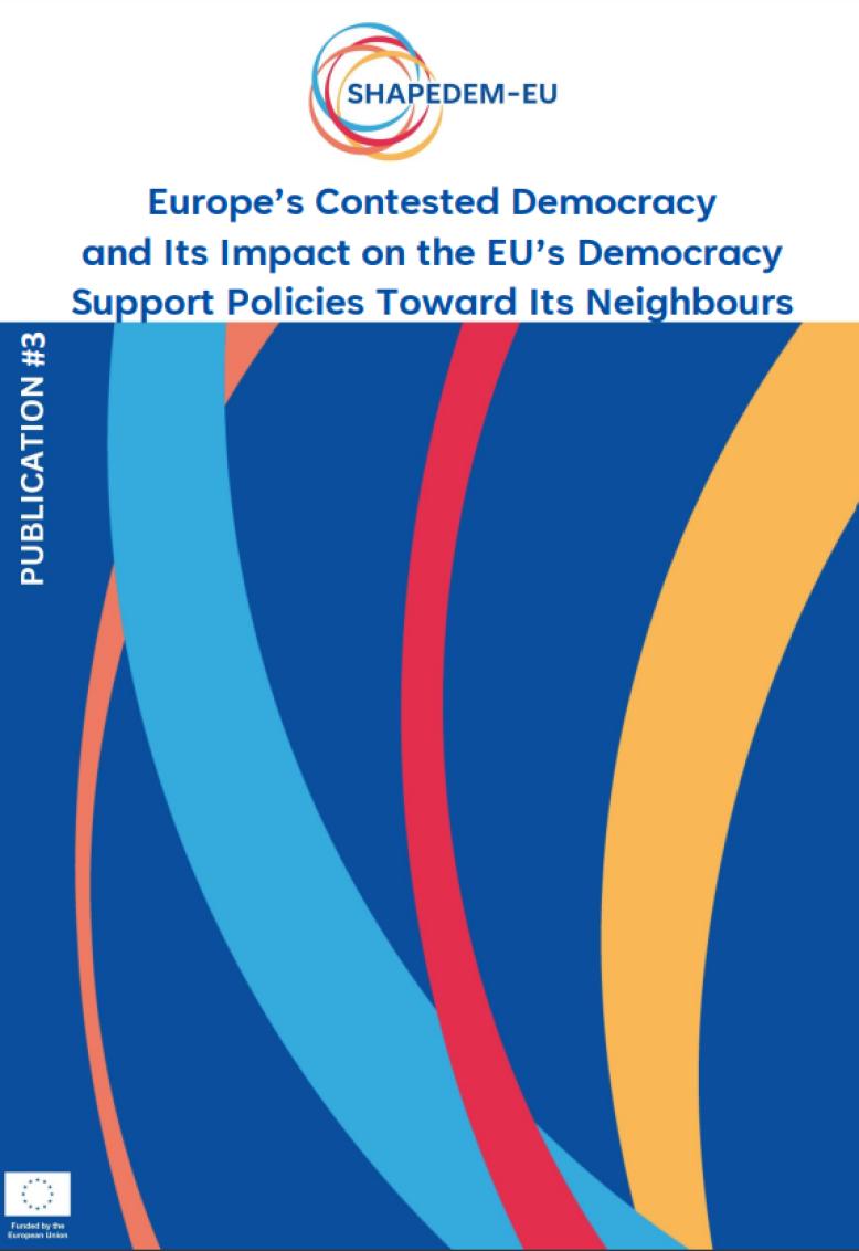 Europe’s Contested Democracy and Its Impact on the EU’s Democracy Support Policies Toward Its Neighbours