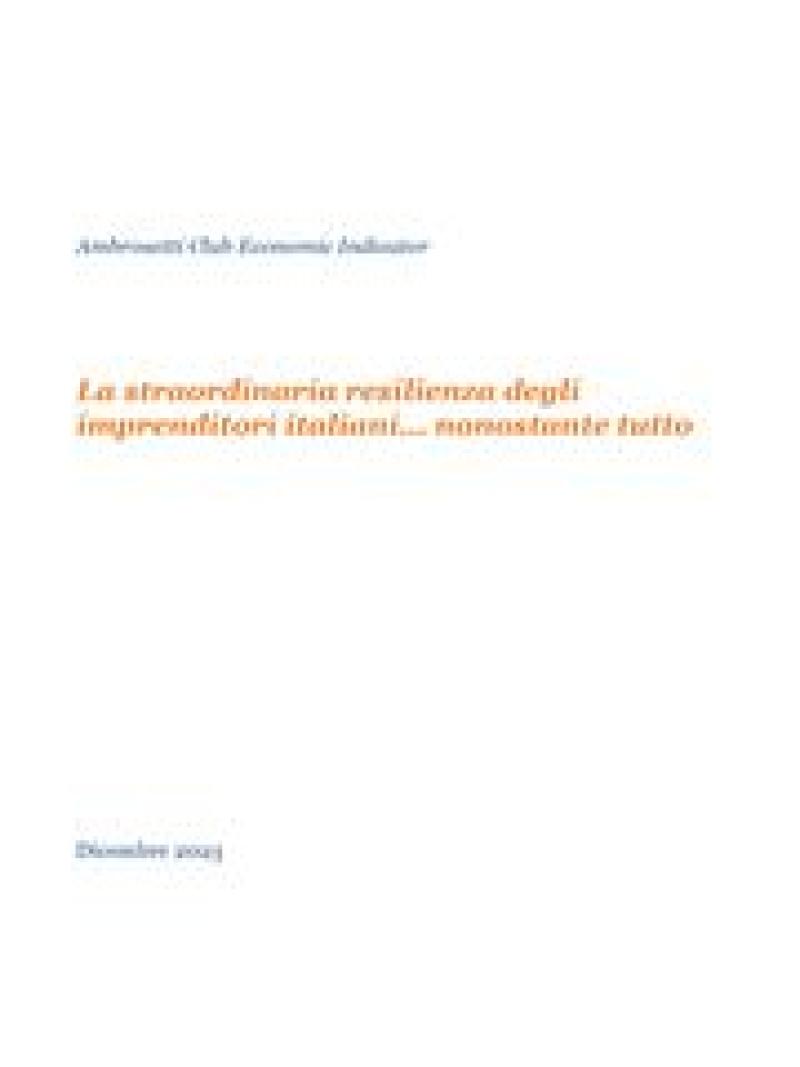 Ambrosetti Club Economic Indicator Dicembre 2023: La straordinaria resilienza degli imprenditori italiani…nonostante tutto