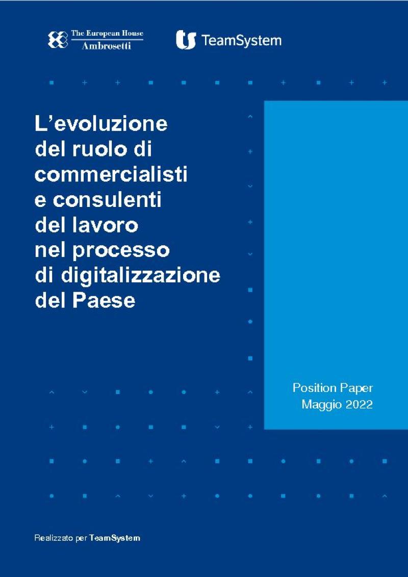 Position paper - L’evoluzione del ruolo di commercialisti e consulenti del lavoro nel processo di digitalizzazione del Paese