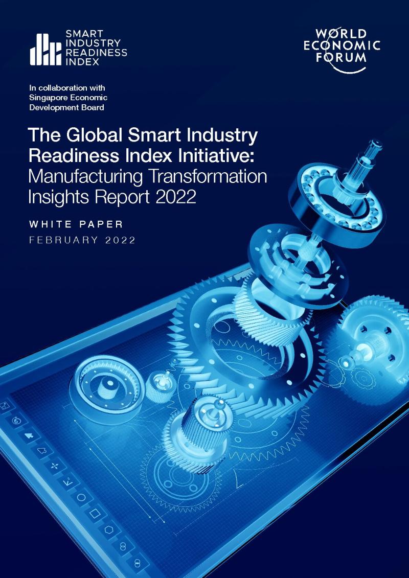 The Global Smart Industry Readiness Index Initiative: Manufacturing Transformation Insights Report 2022