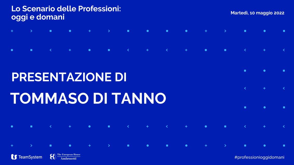 Presentazione di Tommaso Di Tanno - Lo Scenario delle Professioni 2022