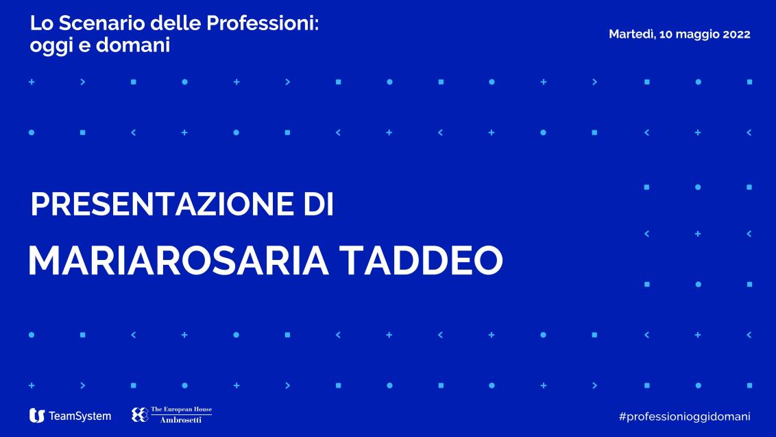 Presentazione di Rosaria Taddeo - Lo Scenario delle Professioni 2022