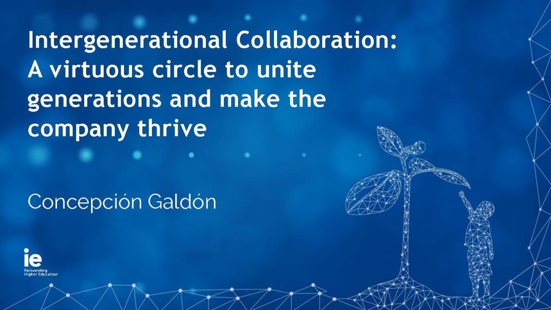 Intergenerational Collaboration: A virtuous circle to unite generations and make the company thrive