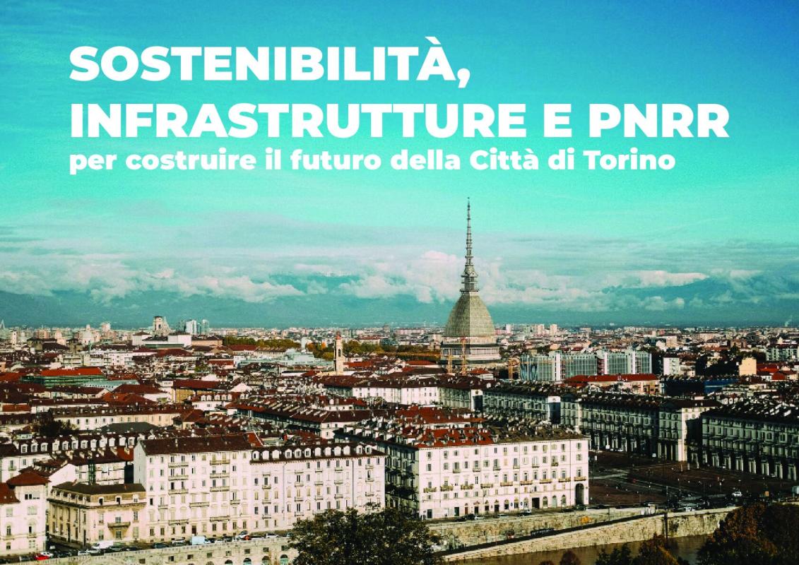 Sostenibilità, Infrastrutture e PNRR per costruire il futuro della Città di Torino