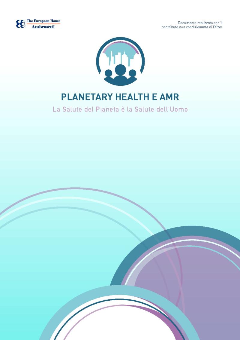 Planetary Health e AMR - La salute del Pianeta è la Salute dell'Uomo